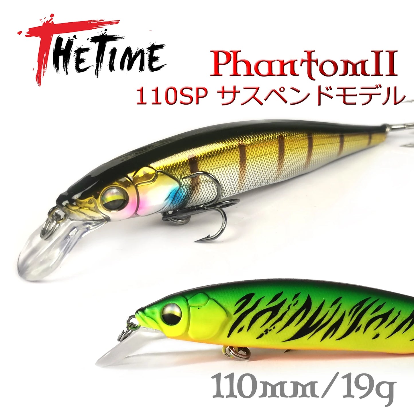 THETIME Brand PHANTOM2 110SP Suspending JERK-BAIT 110mm 19g 
BASS, PIKE, WALLEYE/ZANDER, TROUT/SALMON, PERCH, CRAPPIE, CATFISH, CARP & OTHER PREDATORS